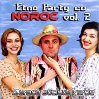 etno party noroc vol.2 track  1. noroc aseara fost  2. noroc azi sat face  3. noroc Membru fondator