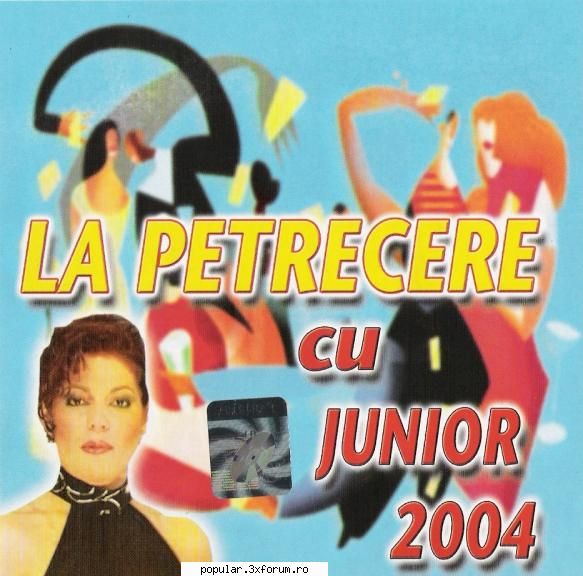 La petrecere cu Junior 2004 - Download Track List [04:24] 1. Vali Militaru - Muzica de petrecere